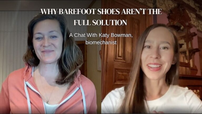 A youtube banner image showing two women side by side (Anya & Katie) smiling at the camera with the text above "Why Barefoot Shoes Aren't the Full Solution, A chat with Katy Bowman, biomechanist"
